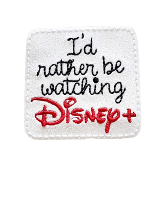 I’d Rather Be Watching Disney Plus  Switchable Velcro Badge Topper