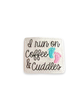 I Run On Coffee & Cuddles  Badge Reel + Topper